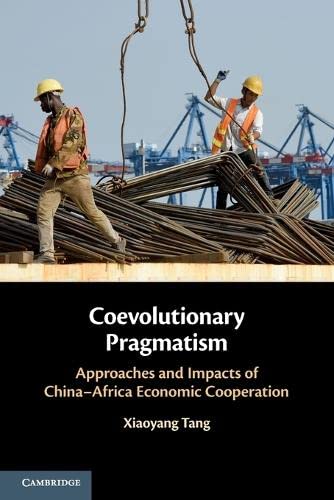 Coevolutionary Pragmatism Approaches and Impacts of China-Africa Economic Coope [Paperback]
