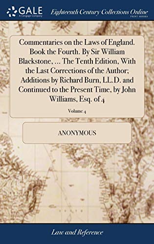 Commentaries on the Laws of England. Book the Fourth. by Sir William Blackstone, [Hardcover]