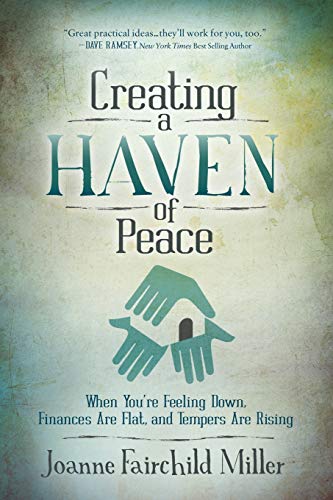 Creating a Haven of Peace When You're Feeling Down, Finances Are Flat, and Temp [Paperback]