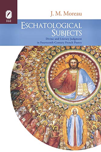 Eschatological Subjects Divine and Literary Judgment in Fourteenth-Century Fren [Paperback]