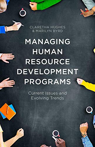 Managing Human Resource Development Programs Current Issues and Evolving Trends [Hardcover]
