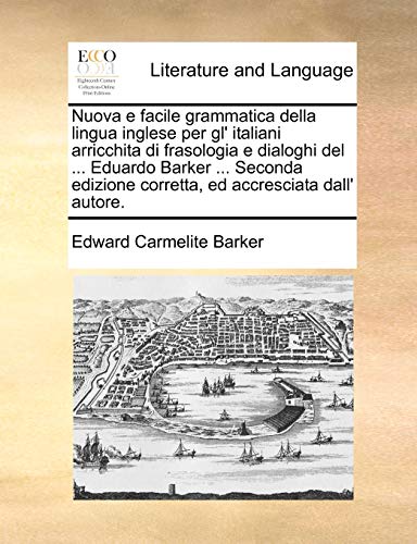 Nuova E Facile Grammatica Della Lingua Inglese per Gl' Italiani Arricchita Di Fr [Paperback]