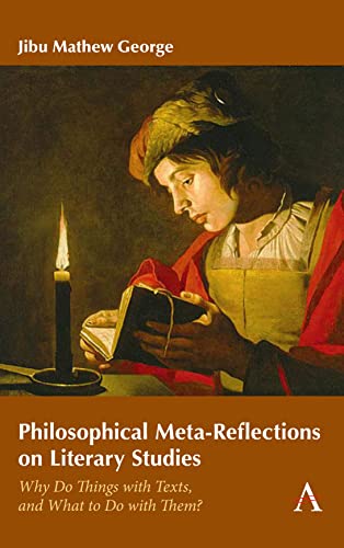 Philosophical Meta-Reflections on Literary Studies Why Do Things with Texts, an [Paperback]