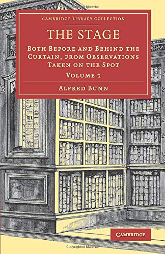 The Stage Both before and behind the Curtain, from Observations Taken on the Sp [Paperback]