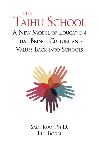 The Taihu School A New Model Of Education That Brings Culture And Values Back I [Paperback]