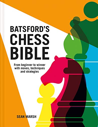 Batsford's Chess Bible From Beginner To Winner With Moves, Techniques And Strat [Hardcover]