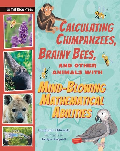 Calculating Chimpanzees, Brainy Bees, and Other Animals with Mind-Blowing Mathem [Hardcover]