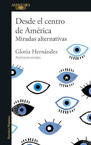 Desde el centro de Amrica. Miradas alternativas / From the Center of America. A [Paperback]