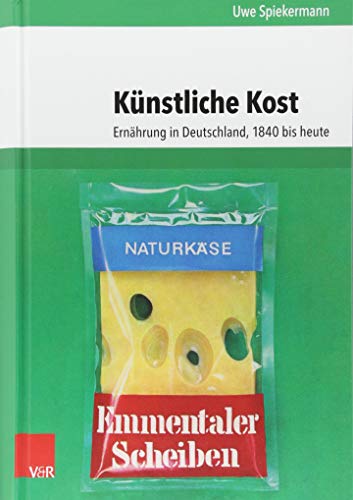 Kunstliche Kost Ernahrung in Deutschland, 1840 bis heute [Hardcover]