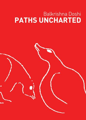Paths Uncharted Balkrishna Doshi [Paperback]