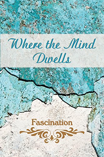 Where the Mind Dwells  Fascination [Paperback]