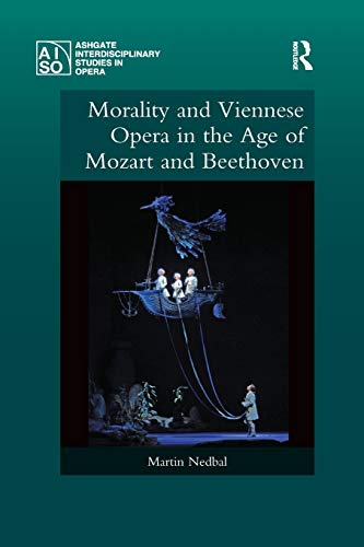 Morality and Viennese Opera in the Age of Mozart and Beethoven [Paperback]