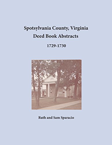 Spotsylvania County, Virginia Deed Book Abstracts 1729-1730 [Paperback]