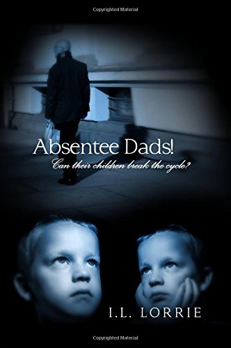 Absentee Dads - Can Their Children Break The Cycle [Paperback]