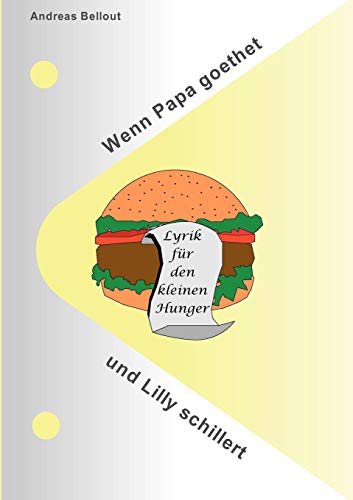 Wenn Papa goethet und Lilly schillert  Lyrik fr den kleinen Hunger [Paperback]