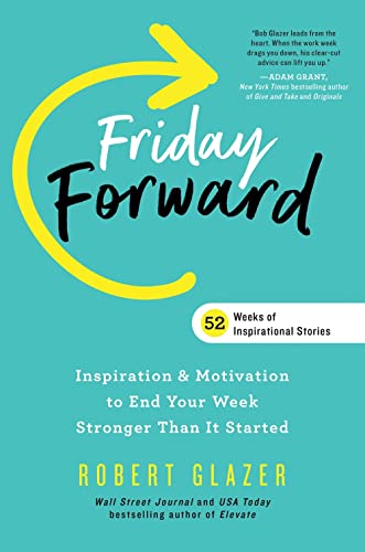 Friday Forward Inspiration &38 Motivation to End Your Week Stronger Than It S [Hardcover]