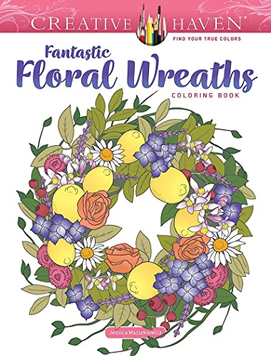 Creative Haven Fantastic Floral Wreaths  [TRADE PAPER         ]