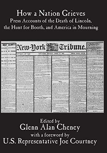 How A Nation Grieves Press Accounts Of The Death Of Lincoln, The Hunt For Booth [Hardcover]