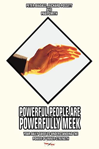 Powerful People Are Powerfully Meek  Your Daily Guide to Understanding the Powe [Unknown]