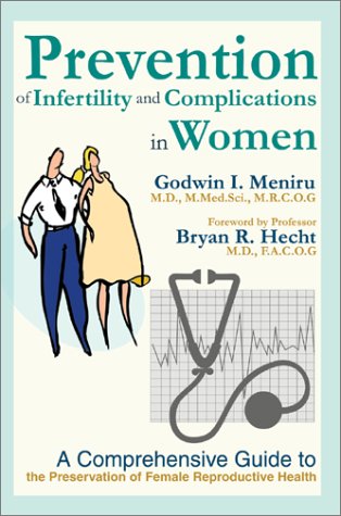 Prevention of Infertility and Complications in WomenA Comprehensive Guide to th [Hardcover]