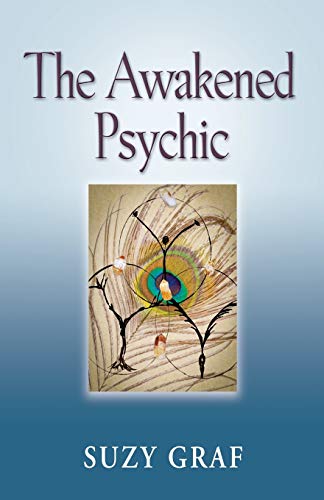 The Awakened Psychic Using Crystal Grids, Reiki & Spirit Guides To Develop Anim [Paperback]