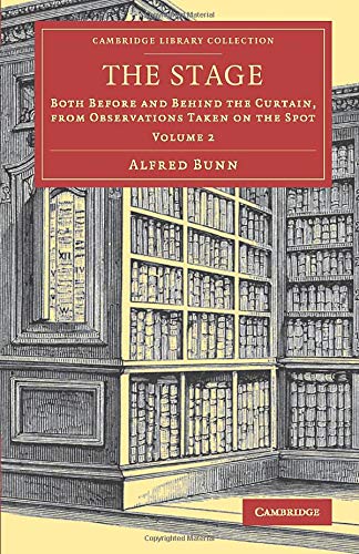 The Stage Both before and behind the Curtain, from Observations Taken on the Sp [Paperback]