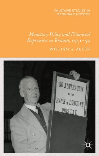 Monetary Policy and Financial Repression in Britain, 1951 - 59 [Hardcover]
