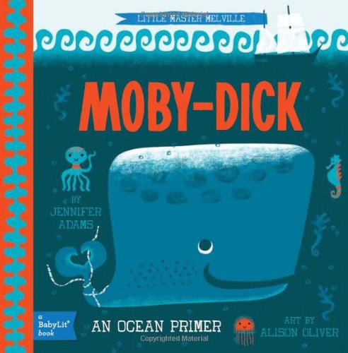 Moby Dick A Babylit Ocean Primer [Board book]