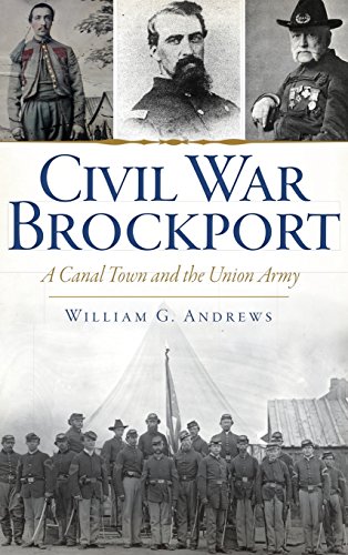 Civil War Brockport  A Canal Town and the Union Army [Hardcover]