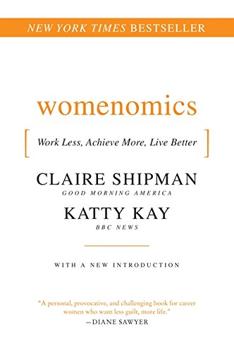Womenomics Work Less, Achieve More, Live Better [Paperback]