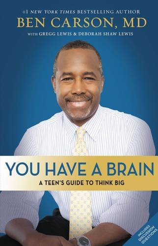 You Have a Brain A Teen's Guide to T.H.I.N.K. B.I.G. [Paperback]