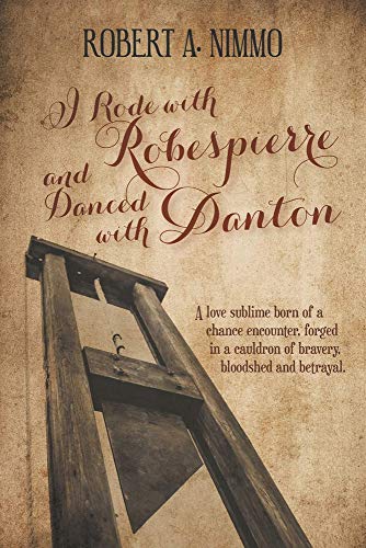 I Rode with Robespierre and Danced with Danton [Hardcover]