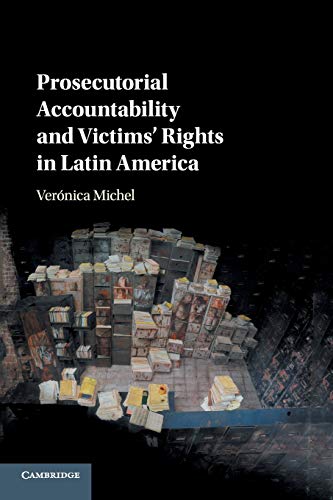 Prosecutorial Accountability and Victims' Rights in Latin America [Paperback]