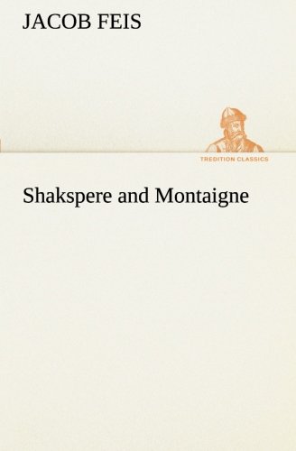 Shakspere and Montaigne [Paperback]