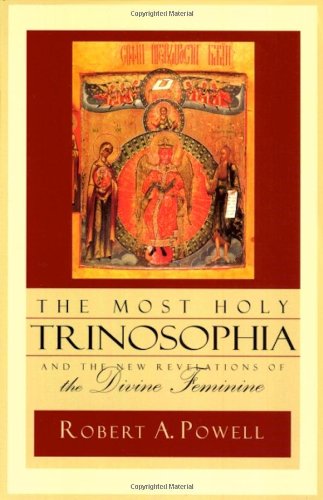 The Most Holy Trinosophia  The New Revelation Of The Divine Feminine [Paperback]