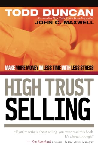 High Trust Selling Make More Money in Less Time with Less Stress [Paperback]