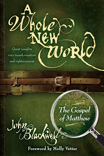 A Whole New World The Gospel of Matthew [Paperback]