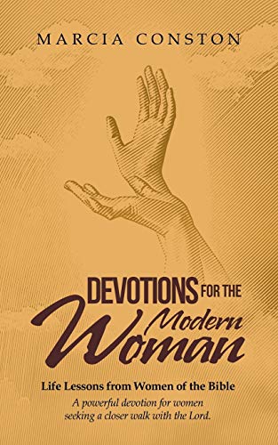 Devotions for the Modern Woman  Life Lessons from Women of the Bible [Paperback]