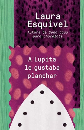 A Lupita le gustaba planchar / Lupita Always Liked to Iron [Lupita Always Liked [Paperback]
