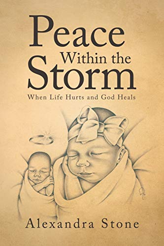 Peace Within the Storm  When Life Hurts and God Heals [Paperback]