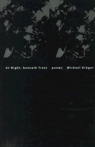 At Night, Beneath Trees Selected Poems [Paperback]