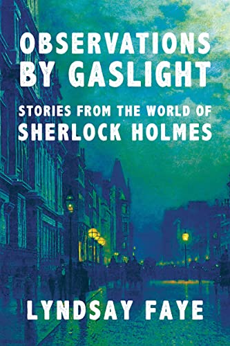 Observations by Gaslight Stories from the World of Sherlock Holmes [Hardcover]