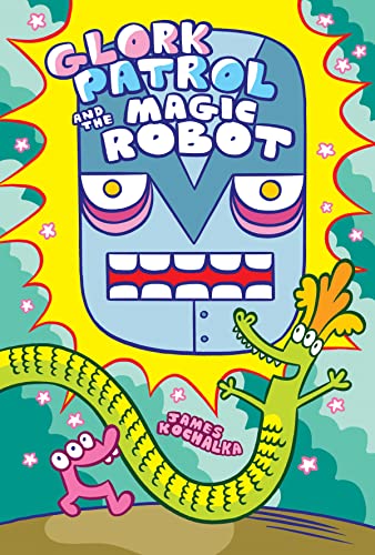 Glork Patrol (Book 3) Glork Patrol and the Magic Robot [Hardcover]