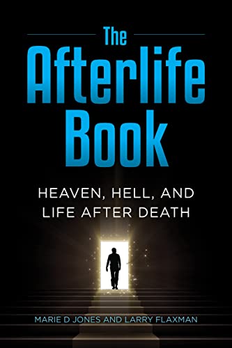 The Afterlife Book Heaven, Hell, and Life After Death [Paperback]