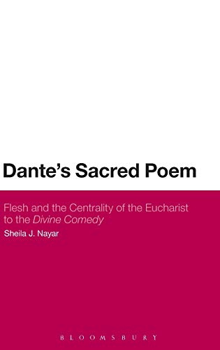 Dante's Sacred Poem Flesh and the Centrality of the Eucharist to The Divine Com [Hardcover]