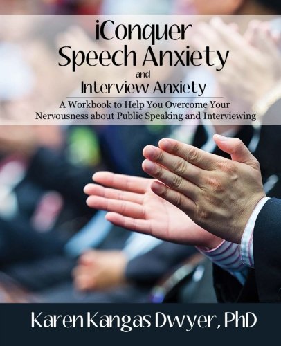 Iconquer Speech Anxiety & Interview Anxiety A Workbook To Help You Overcome You [Paperback]