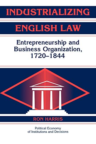 Industrializing English Law Entrepreneurship and Business Organization, 172018 [Paperback]