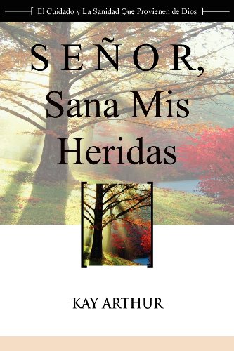Seor, Sana Mis Heridas / Lord, Heal My Hurts A Devotional Study On God's Care  [Paperback]