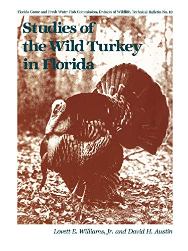 Studies Of The Wild Turkey In Florida (bulletin Of The Florida Game And Fresh Wa [Paperback]