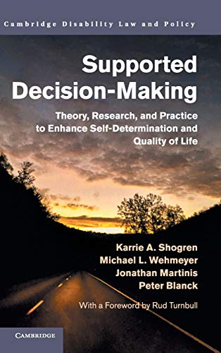 Supported Decision-Making Theory, Research, and Practice to Enhance Self-Determ [Hardcover]